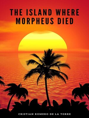 cover image of The island where Morpheus died.
